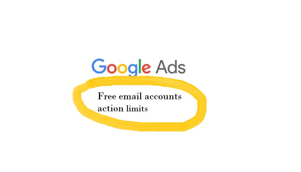 Google Ads will not allow Gmail, Yahoo, and other free emails perform some actions